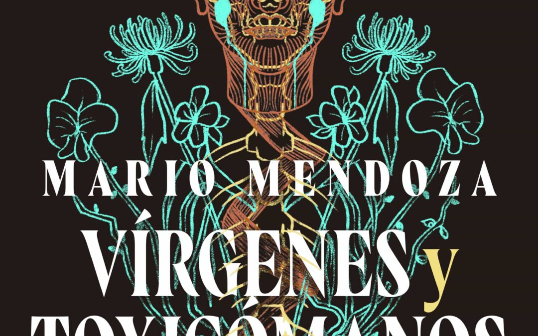 Vírgenes y toxicómanos de Mario Mendoza